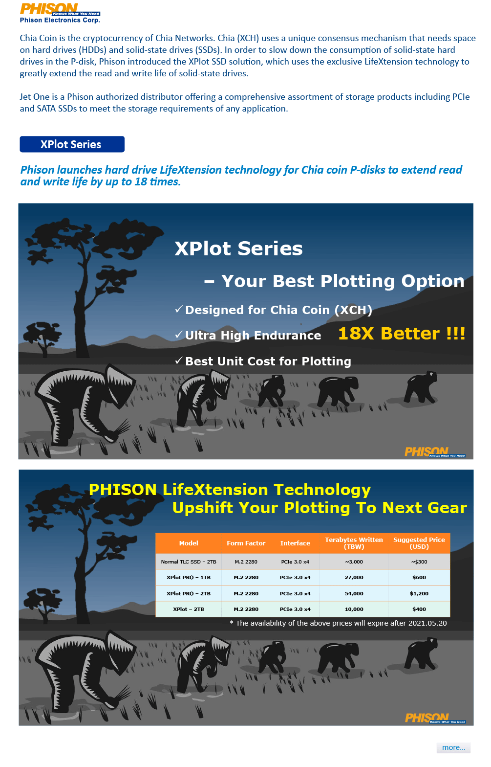 Chia Coin is the cryptocurrency of Chia Networks. Chia (XCH) uses a unique consensus mechanism that needs space on hard drives (HDDs) and solid-state drives (SSDs). In order to slow down the consumption of solid-state hard drives in the P-disk, Phison introduced the XPlot SSD solution, which uses the exclusive LifeXtension technology to greatly extend the read and write life of solid-state drives. Jet One is a Phison authorized distributor offering a comprehensive assortment of storage products including PCIe and SATA SSDs to meet the storage requirements of any application.Phison launches hard drive LifeXtension technology for Chia coin P-disks to extend read and write life by up to 18 times.